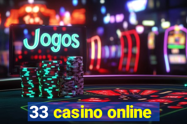 33 casino online