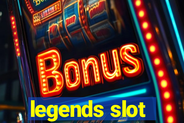 legends slot