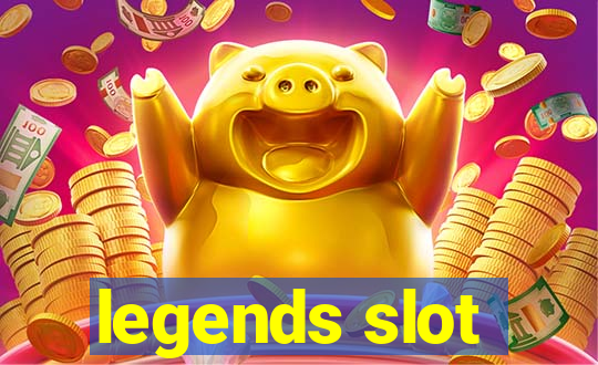 legends slot