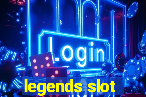 legends slot