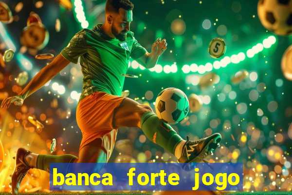 banca forte jogo do bicho app