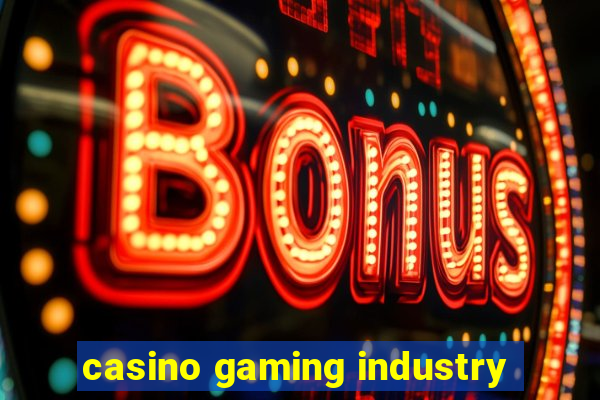 casino gaming industry