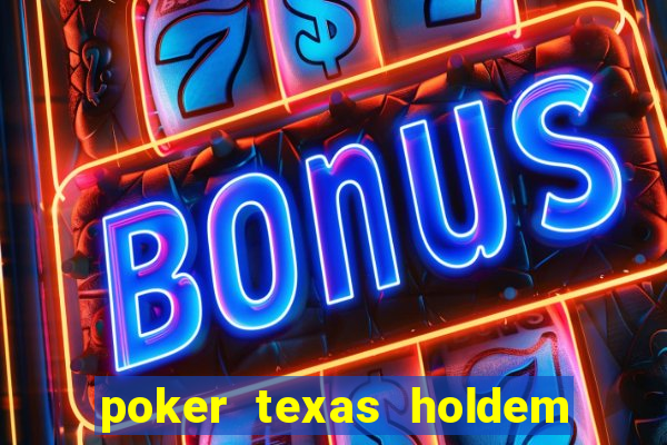 poker texas holdem como jogar