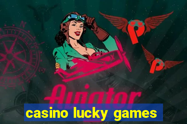 casino lucky games