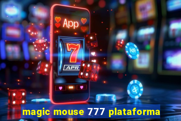 magic mouse 777 plataforma