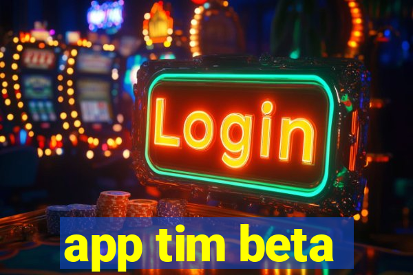 app tim beta