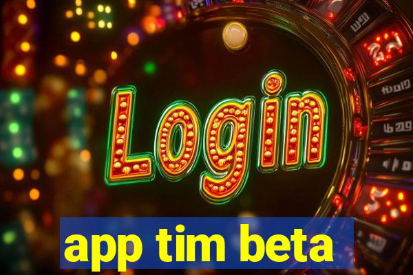 app tim beta