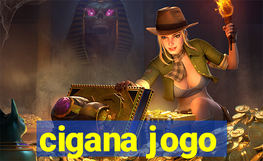 cigana jogo