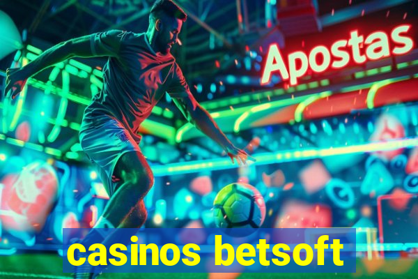 casinos betsoft