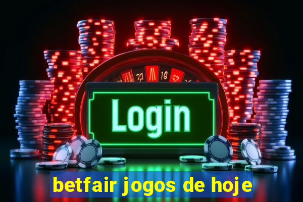 betfair jogos de hoje