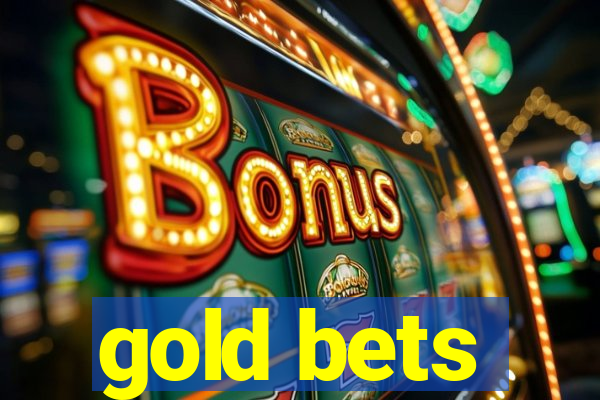 gold bets