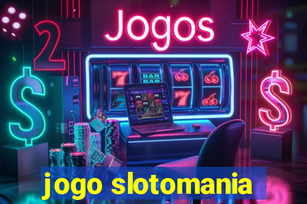 jogo slotomania