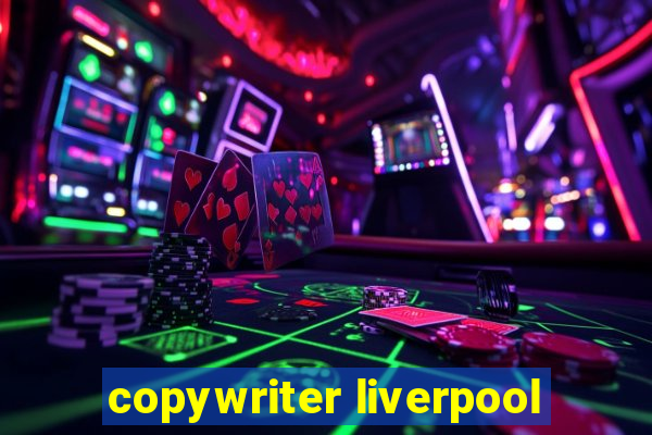 copywriter liverpool