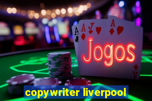 copywriter liverpool