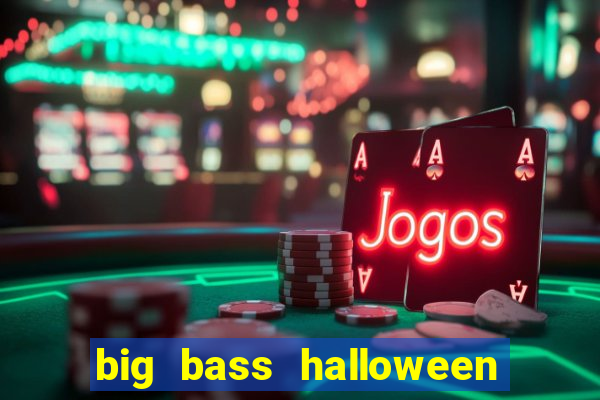 big bass halloween slot demo