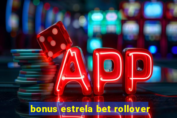 bonus estrela bet rollover