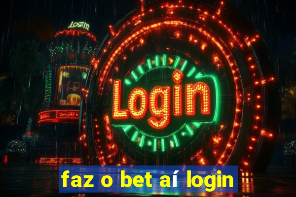 faz o bet aí login