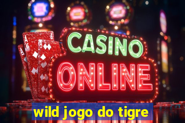 wild jogo do tigre