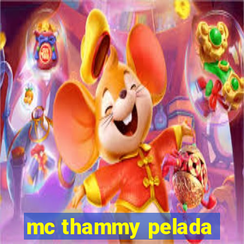 mc thammy pelada