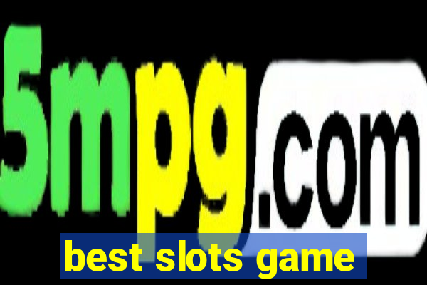 best slots game