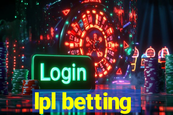 lpl betting