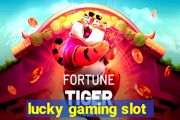 lucky gaming slot