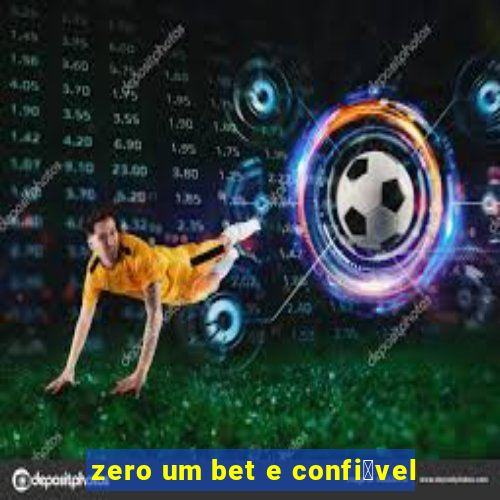 zero um bet e confi谩vel