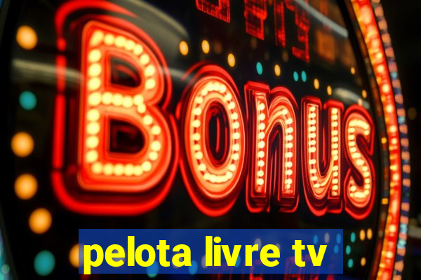 pelota livre tv