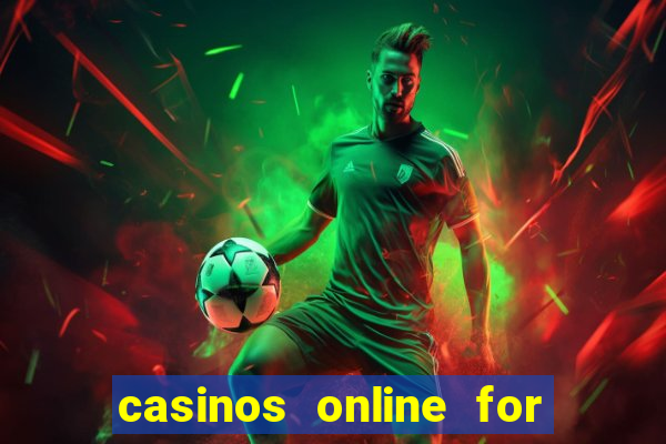 casinos online for real money