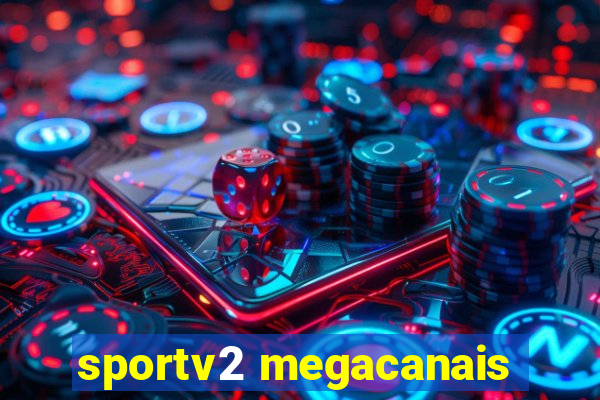 sportv2 megacanais