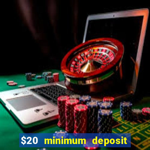 $20 minimum deposit casino canada