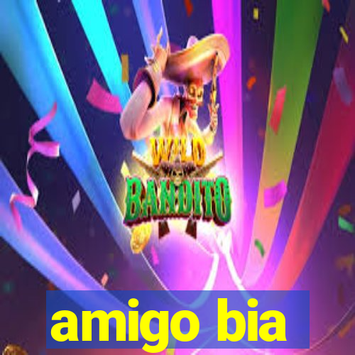 amigo bia