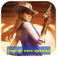 jogo de ouro apostas