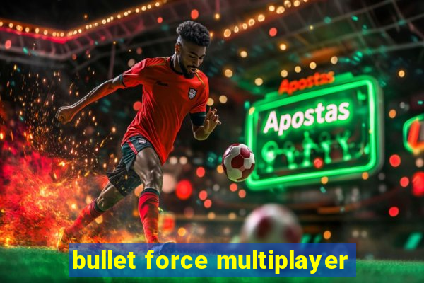 bullet force multiplayer