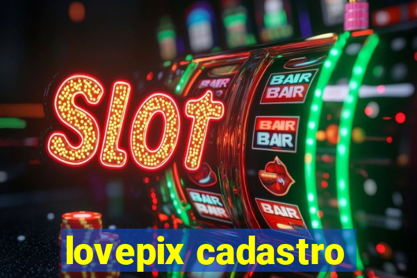 lovepix cadastro