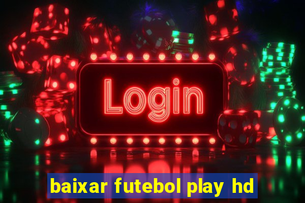 baixar futebol play hd