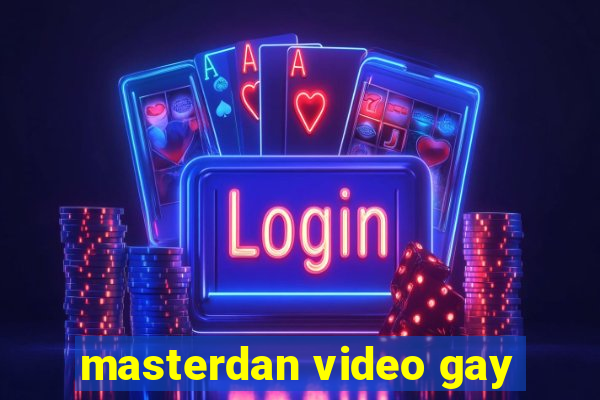 masterdan video gay