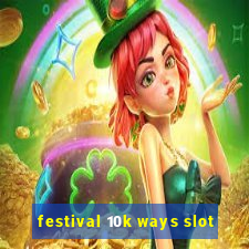 festival 10k ways slot