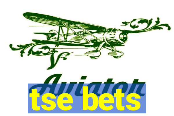 tse bets