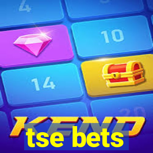 tse bets