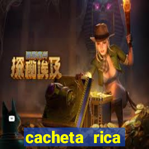 cacheta rica dinheiro real