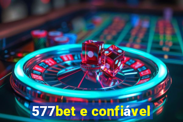 577bet e confiável