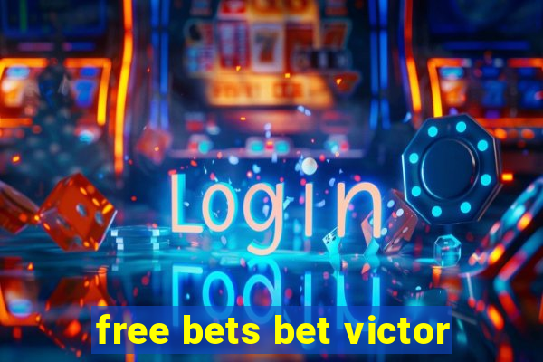 free bets bet victor