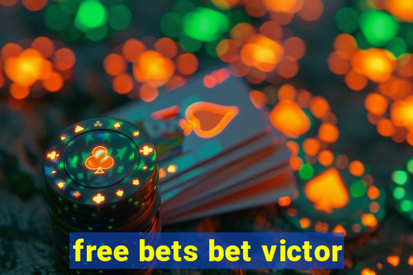 free bets bet victor