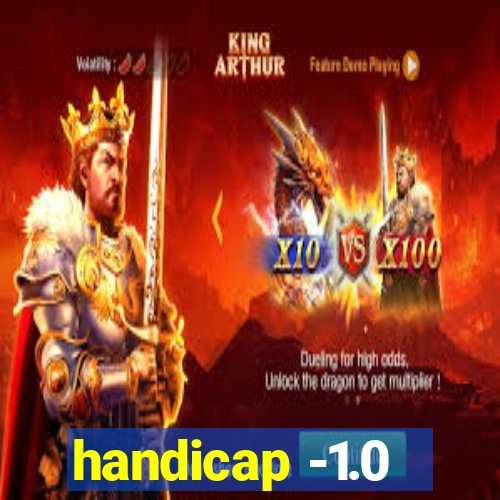 handicap -1.0