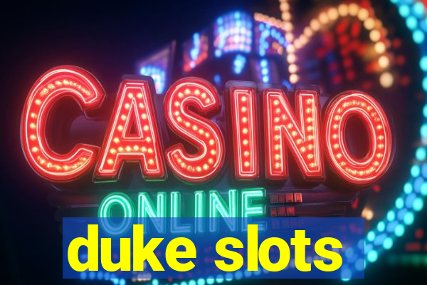 duke slots