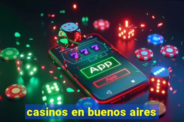 casinos en buenos aires