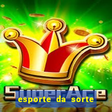 esporte da sorte como jogar