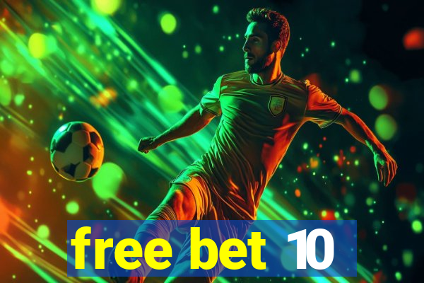 free bet 10