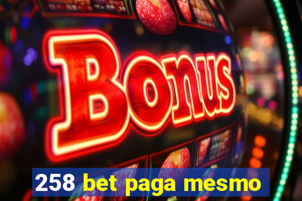 258 bet paga mesmo